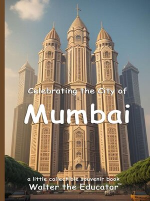 cover image of Celebrating the City of Mumbai